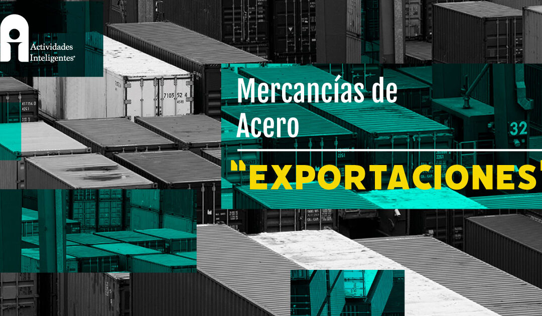 Mercancías de Acero: “Exportaciones”